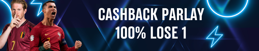 EVENT CASHBACK PARLAY 100% LOSE 1